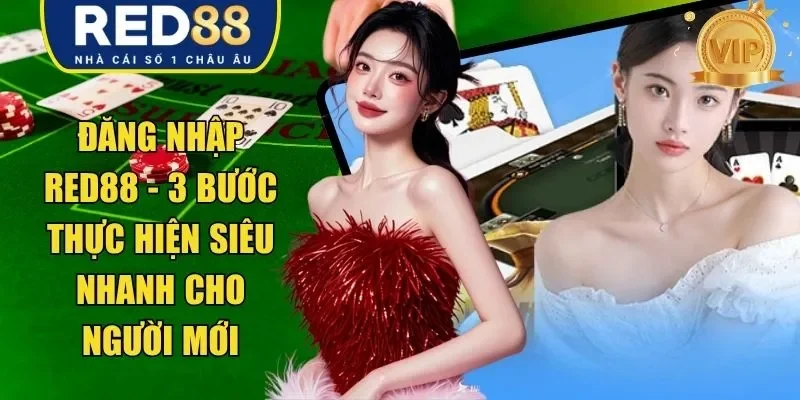 Đăng Nhập RED88 – 3 Bước Thực Hiện Siêu Nhanh Cho Người Mới